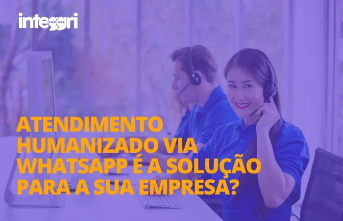 Atendimento humanizado via WhatsApp