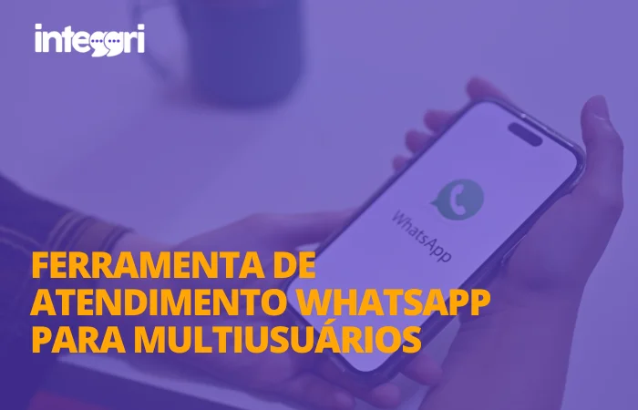 Ferramenta de atendimento WhatsApp para multiusuários