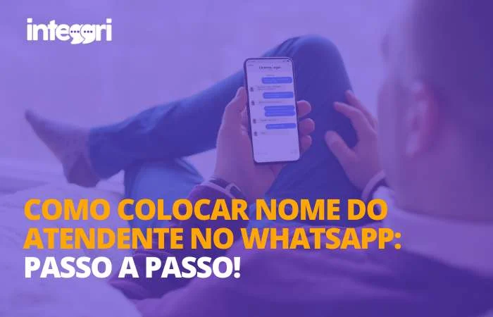 Como colocar nome do atendente no WhatsApp