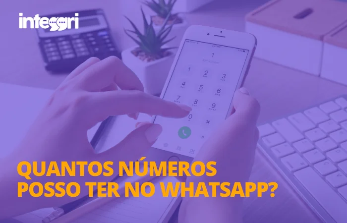 Quantos números posso ter no WhatsApp?