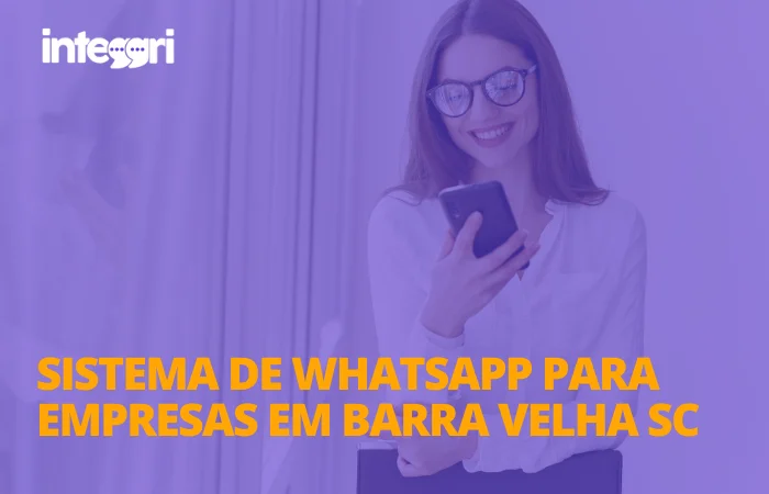 Sistema de WhatsApp para empresas em Barra Velha SC