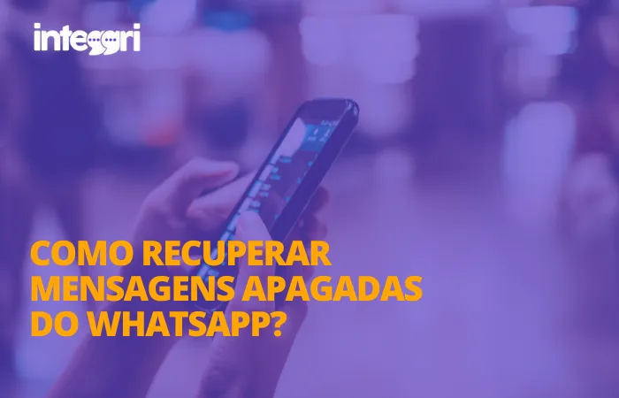 Como recuperar mensagens apagadas do WhatsApp