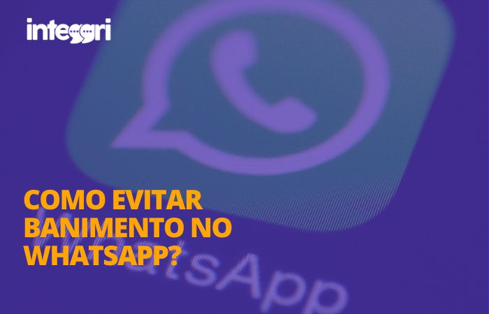 Como evitar banimento no WhatsApp?