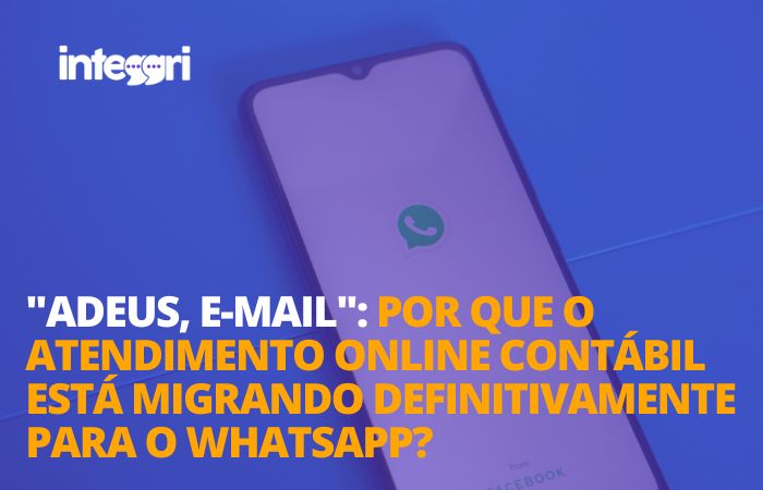 Adeus, E-mail Por que o atendimento online contábil está migrando definitivamente para o WhatsApp