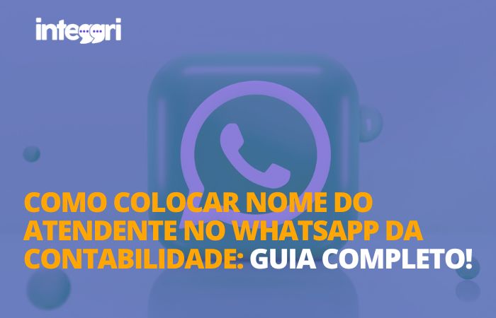 Como colocar nome do atendente no whatsapp da Contabilidade: Guia completo!