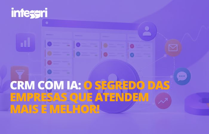 CRM com IA: o segredo das empresas que atendem mais e melhor!