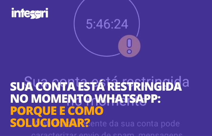 Sua conta está restringida no momento whatsapp: porque e como solucionar?