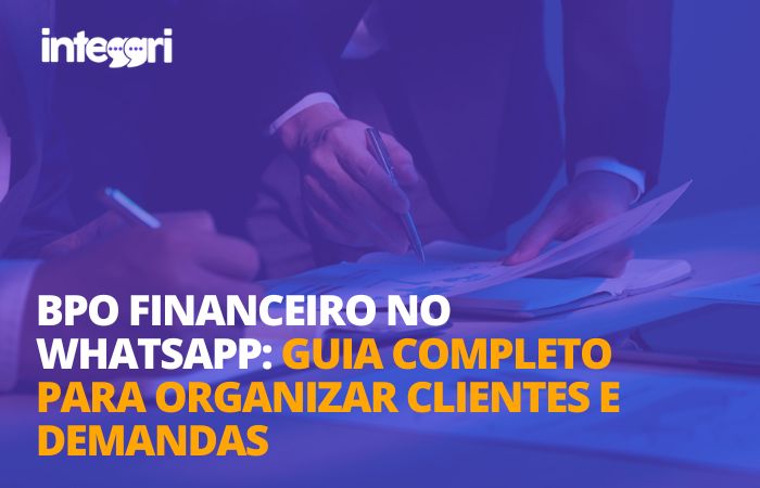 BPO Financeiro no WhatsApp guia completo para organizar clientes e demandas