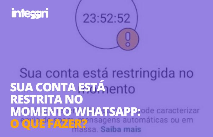 Sua conta está restrita no momento whatsapp: o que fazer?