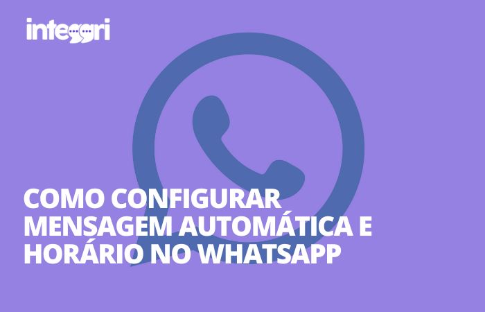 Como configurar mensagem automática e horário no WhatsApp