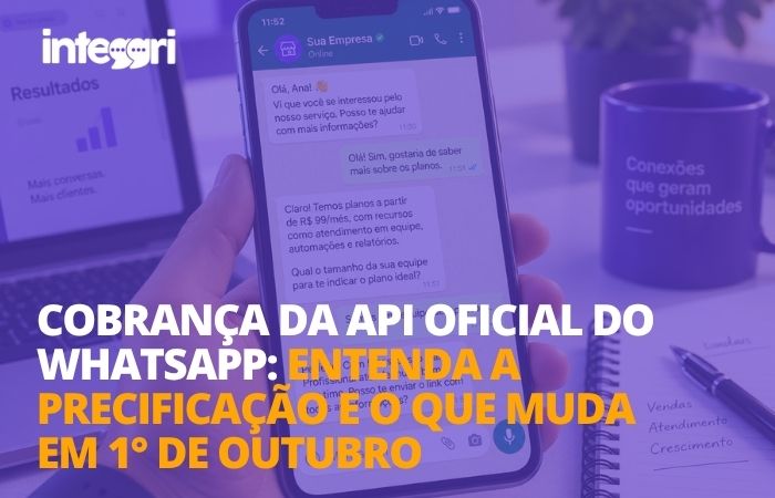 Cobrança da api oficial do whatsapp: entenda a precificação e o que muda em 1° de Outubro