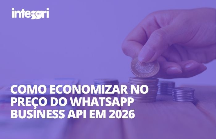 Como economizar no preço do WhatsApp Business API em 2026